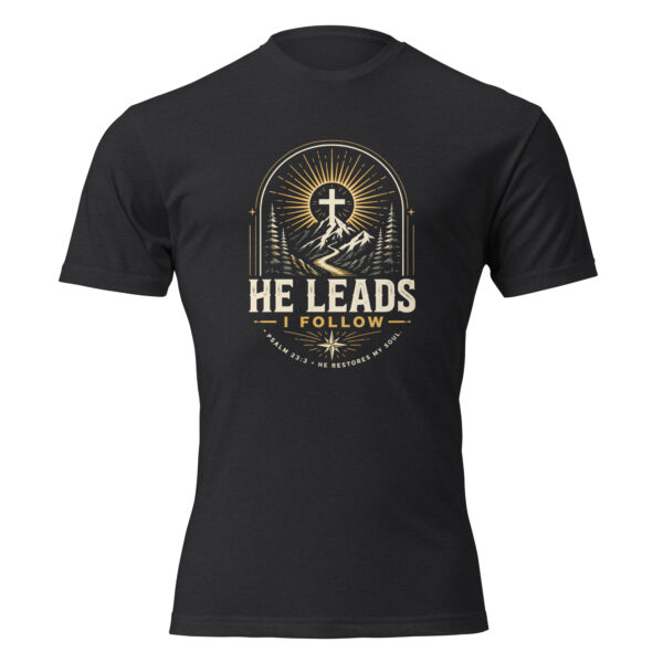 He Leads I Follow T-Shirt