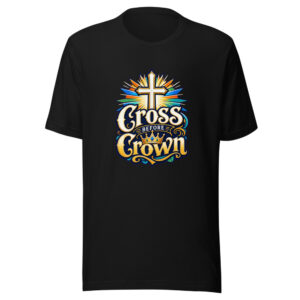 Cross Before Crown Graphic Tee front view