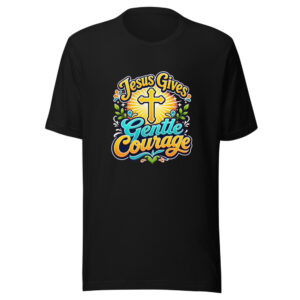 Jesus Gives Gentle Courage Graphic Tee front view