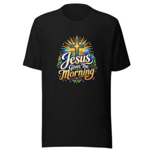 Jesus Gives The Morning Graphic Tee mockup 1 Jesus Gives The Morning Graphic Tee front view