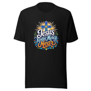 Jesus Keeps Mercy Near Graphic Tee mockup 1 Jesus Keeps Mercy Near Graphic Tee front view
