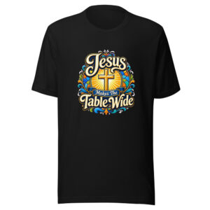 Jesus Makes The Table Wide Graphic Tee mockup 1 Jesus Makes The Table Wide Graphic Tee front view