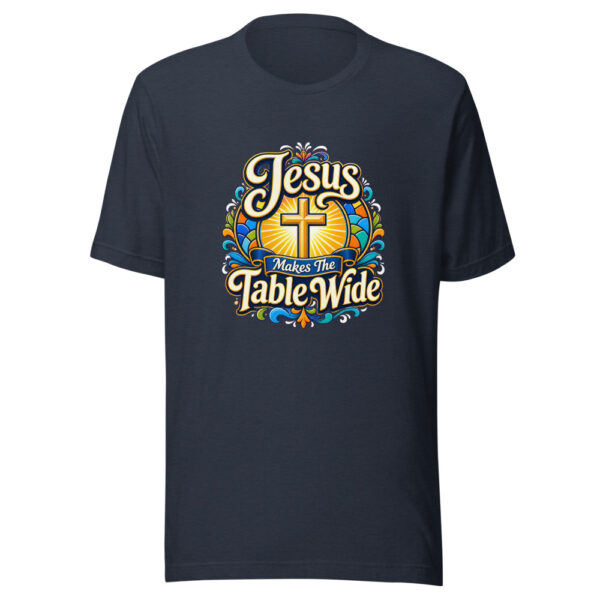Jesus Makes The Table Wide Graphic Tee mockup 7