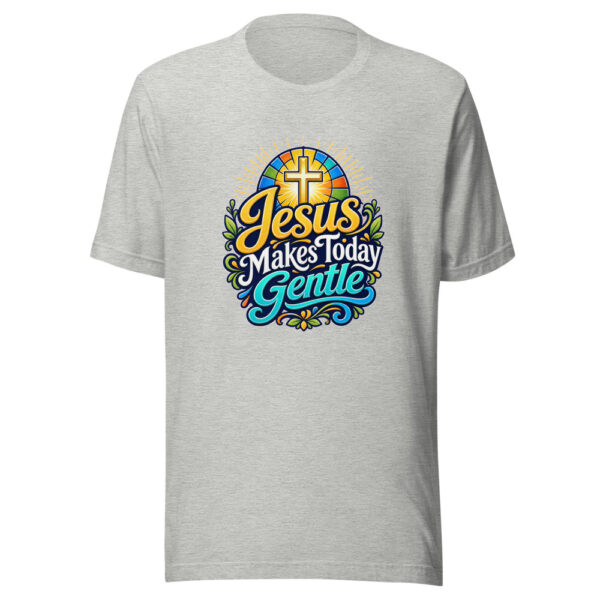 Jesus Makes Today Gentle Graphic Tee