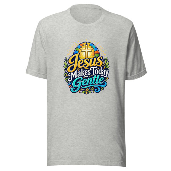 Jesus Makes Today Gentle Graphic Tee mockup 6