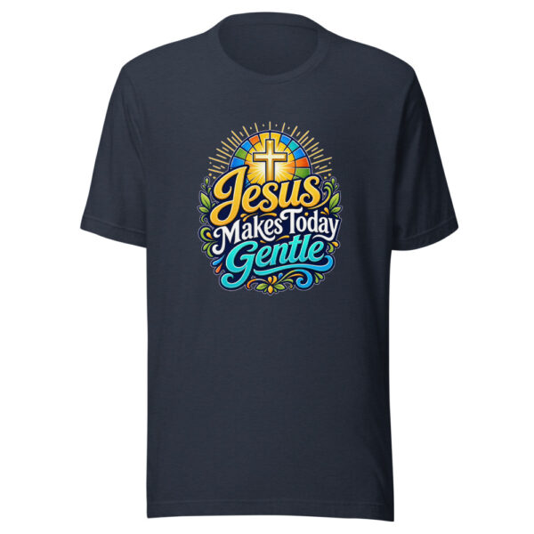 Jesus Makes Today Gentle Graphic Tee mockup 7