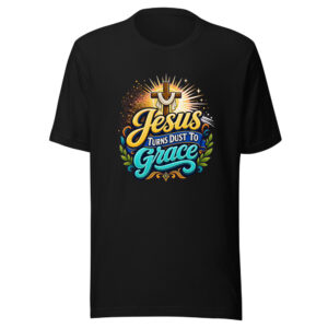 Jesus Turns Dust To Grace Graphic Tee mockup 1 Jesus Turns Dust To Grace Graphic Tee front view