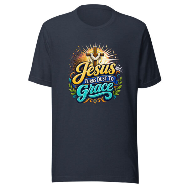 Jesus Turns Dust To Grace Graphic Tee mockup 7