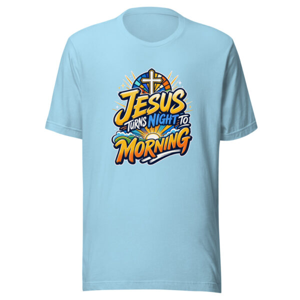 Jesus Turns Night To Morning Graphic Tee mockup 5
