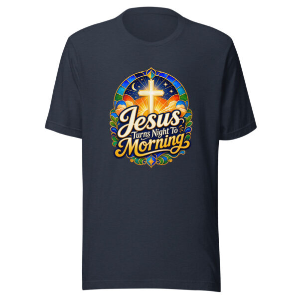 Jesus Turns Night To Morning Graphic Tee mockup 7