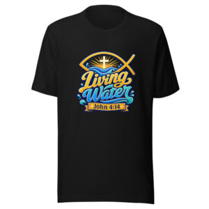 Living Water John 4:14 Graphic Tee mockup 1 Living Water John 4:14 Graphic Tee front view