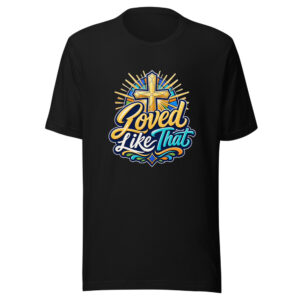 Loved Like That Graphic Tee mockup 1 Loved Like That Graphic Tee front view