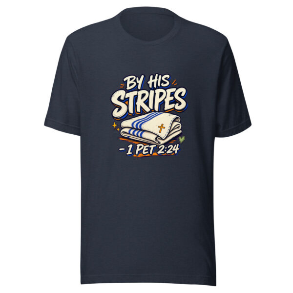 By His Stripes - 1 Pet 2:24 Graphic Tee mockup 13