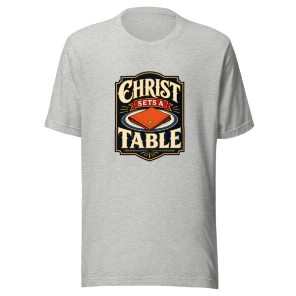 Christ Sets A Table Graphic Tee mockup 11