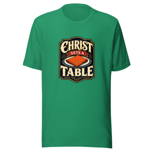 Christ Sets A Table Graphic Tee mockup 15