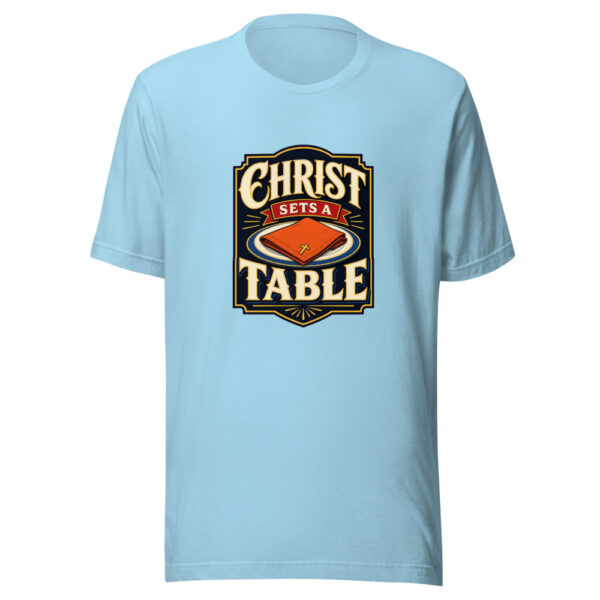 Christ Sets A Table Graphic Tee mockup 17
