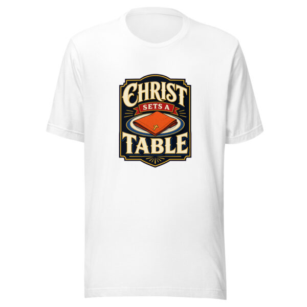 Christ Sets A Table Graphic Tee mockup 8