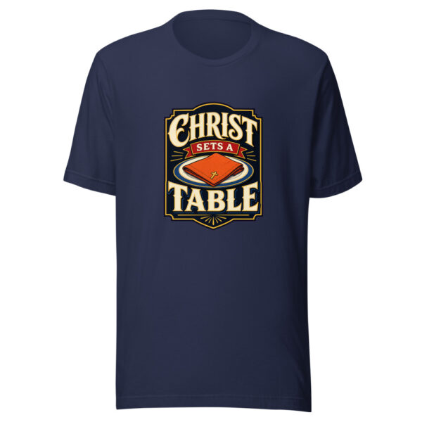 Christ Sets A Table Graphic Tee mockup 9