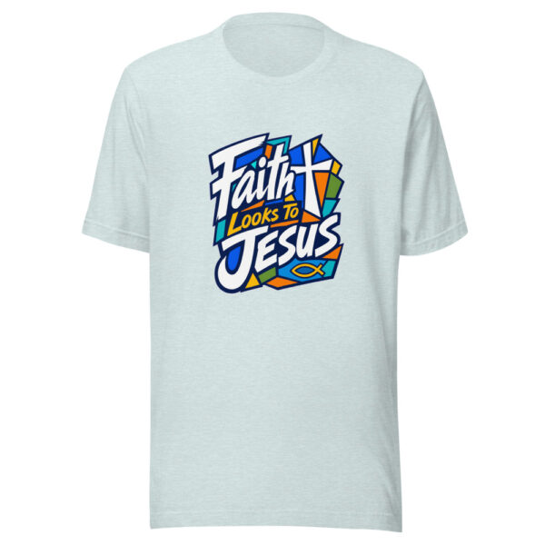 Faith Looks To Jesus Graphic Tee mockup 22