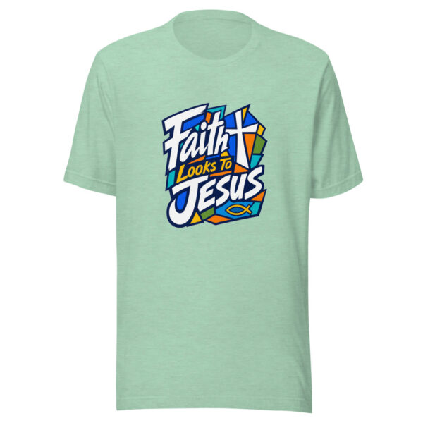 Faith Looks To Jesus Graphic Tee mockup 24
