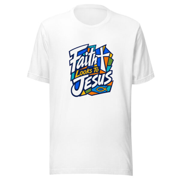 Faith Looks To Jesus Graphic Tee mockup 8