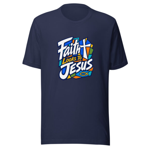 Faith Looks To Jesus Graphic Tee mockup 9