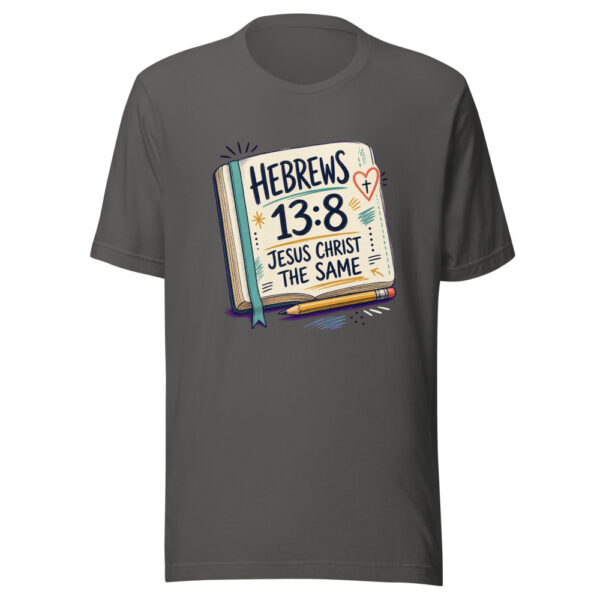 Hebrews 13:8 Jesus Christ The Same Heartbeat-20260630T024219Z Graphic Tee mockup 10