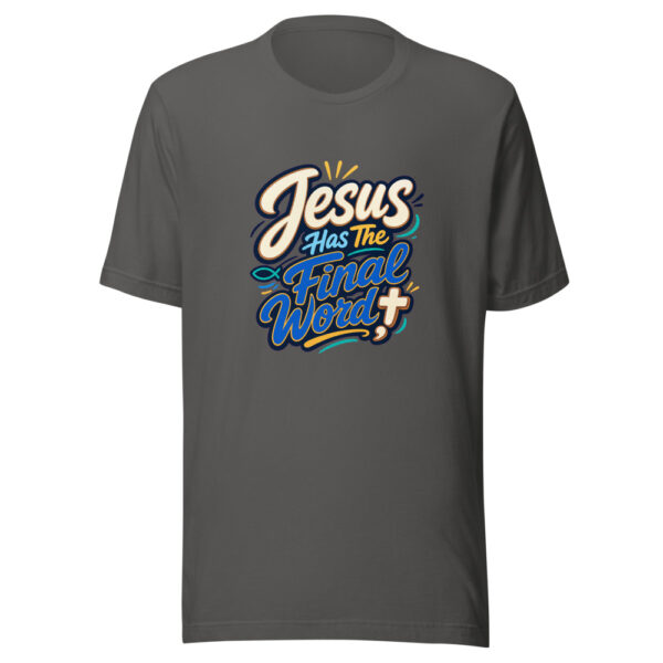 Jesus Has The Final Word Graphic Tee mockup 10