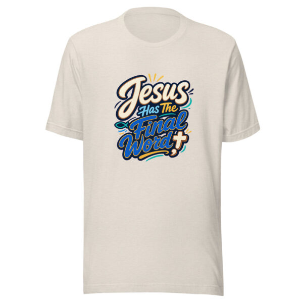 Jesus Has The Final Word Graphic Tee mockup 14