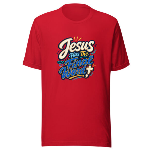 Jesus Has The Final Word Graphic Tee mockup 19