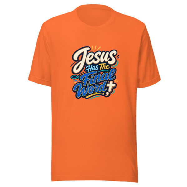 Jesus Has The Final Word Graphic Tee mockup 6