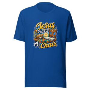 Jesus Pulls Up A Chair Graphic Tee front view