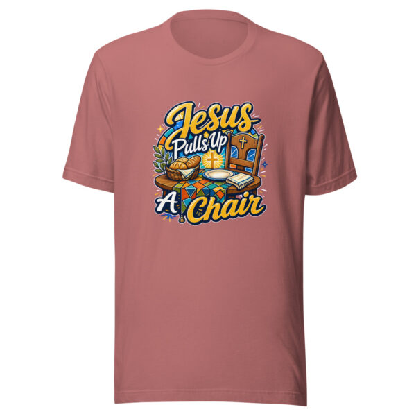 Jesus Pulls Up A Chair Graphic Tee mockup 21