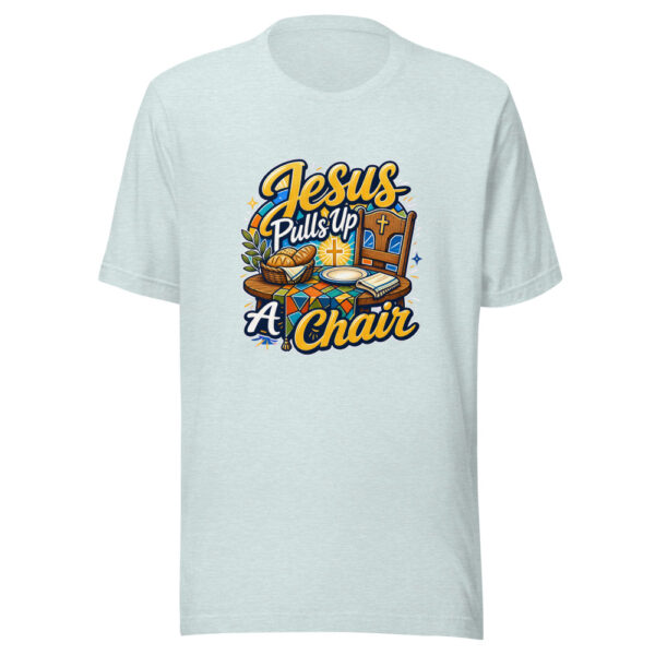 Jesus Pulls Up A Chair Graphic Tee mockup 22