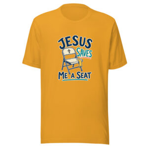 Jesus Saves Me A Seat Church-community-belonging Graphic Tee front view