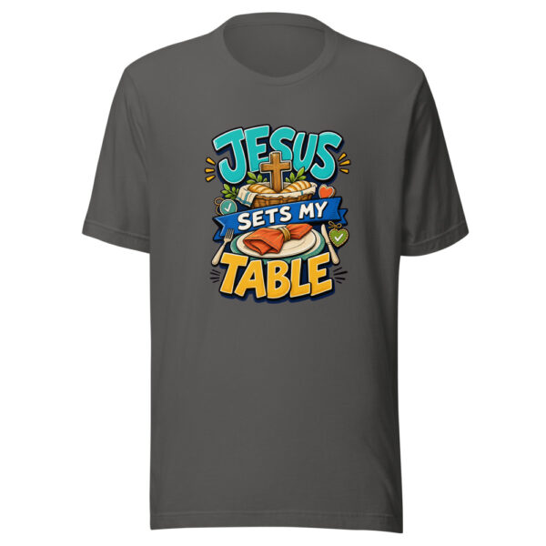 Jesus Sets My Table Graphic Tee mockup 10