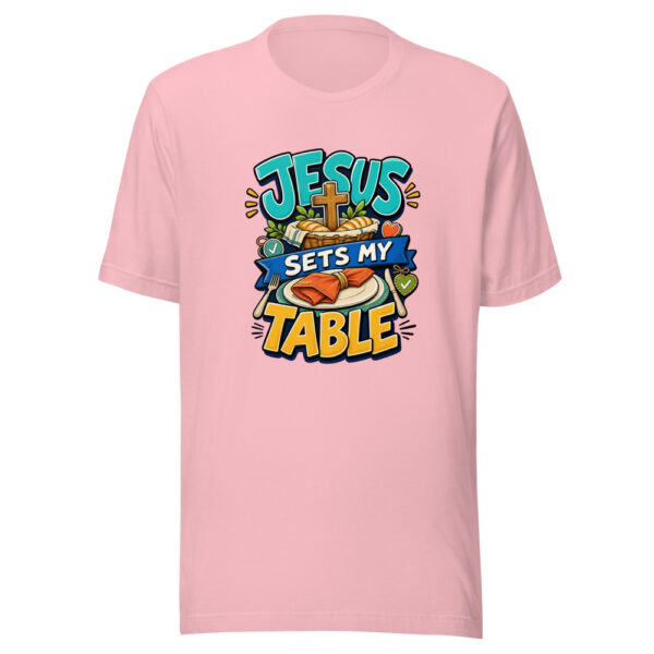 Jesus Sets My Table Graphic Tee mockup 19