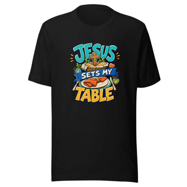 Jesus Sets My Table Graphic Tee mockup 7