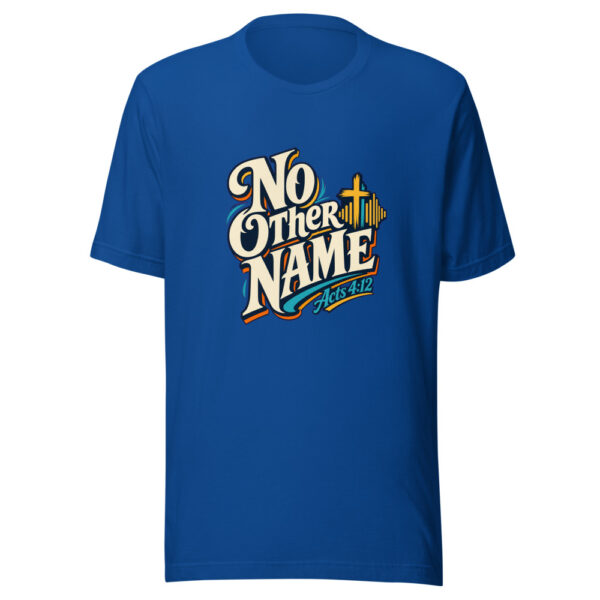 No Other Name - Acts 4:12 Graphic Tee front view