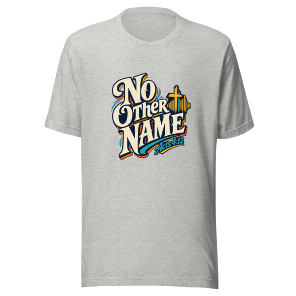 No Other Name - Acts 4:12 Graphic Tee mockup 11