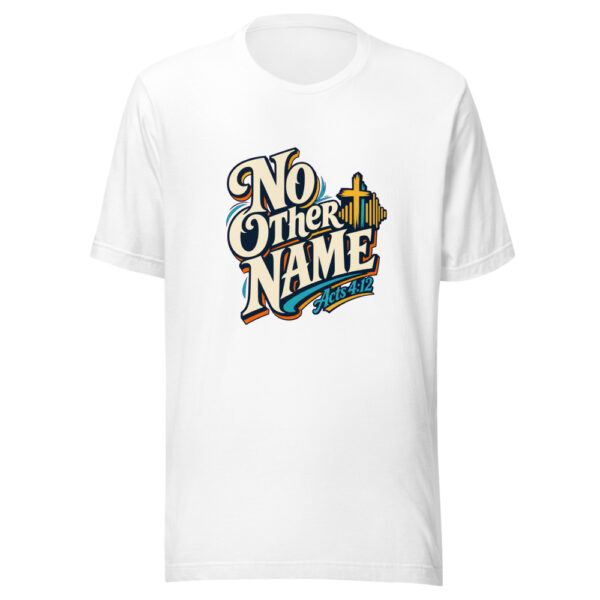 No Other Name - Acts 4:12 Graphic Tee mockup 8