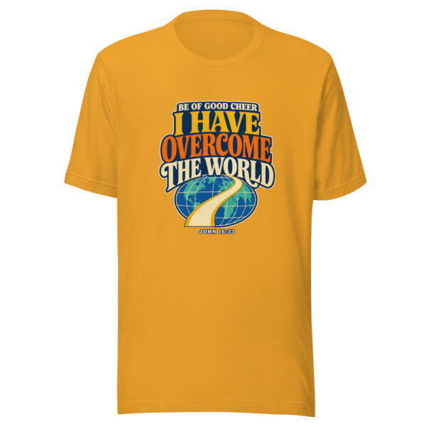 Be Of Good Cheer I Have Overcome The World - John 16:33 Graphic Tee mockup 1 Be Of Good Cheer I Have Overcome The World - John 16:33 Graphic Tee front view