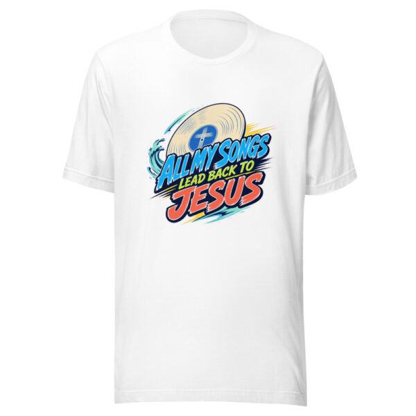 All My Songs Lead Back To Jesus Worship-gift Graphic Tee mockup 5 All My Songs Lead Back To Jesus Worship-gift Graphic Tee mockup 5