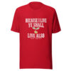 Because I Live Ye Shall Live Also Graphic Tee mockup 8