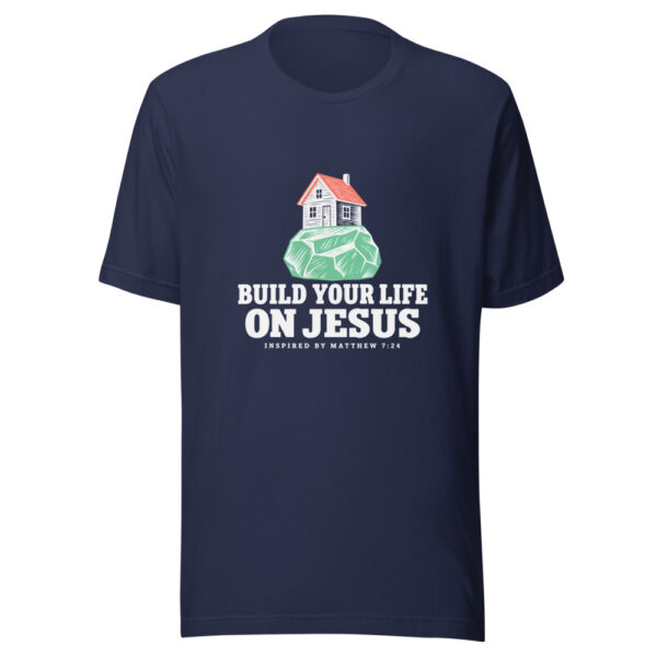 Build Your Life On Jesus Graphic Tee mockup 6