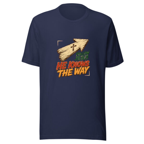 Follow Jesus, He Knows The Way Faith-guidance Graphic Tee mockup 7 Follow Jesus, He Knows The Way Faith-guidance Graphic Tee mockup 7