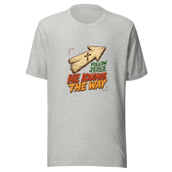 Follow Jesus, He Knows The Way Faith-guidance Graphic Tee mockup 8 Follow Jesus, He Knows The Way Faith-guidance Graphic Tee mockup 8