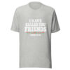 I Have Called You Friends Graphic Tee mockup 7 I Have Called You Friends Graphic Tee mockup 7