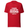 I Have Called You Friends Graphic Tee mockup 8 I Have Called You Friends Graphic Tee mockup 8
