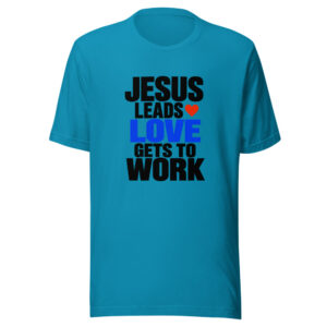 Jesus Leads Love Gets To Work Graphic Tee mockup 1 Jesus Leads Love Gets To Work Graphic Tee front view